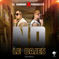 No le bajes (feat. Pokercito) - Single - El Kubano