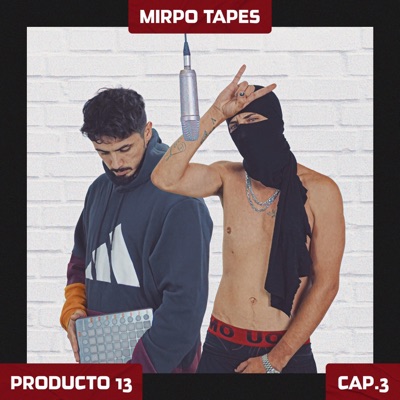 Mirpo Tapes (Cap.3) (feat. Producto 13) - Single
