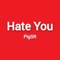 Hate You - PigSR lyrics