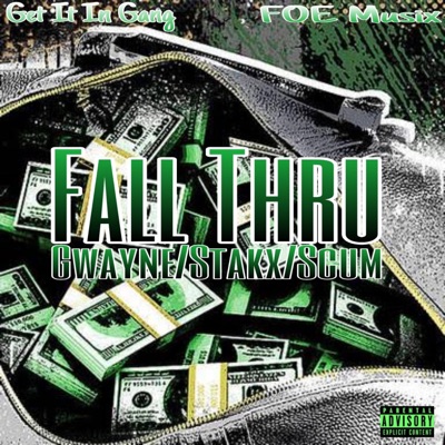 Fall Thru (feat. Gwayne & Scum) - Single
