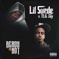 Ready Or Not (feat. TLG Jay) - Single - Lil Suede