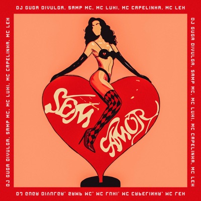 Sem Amor (feat. MC Luki & Guga Divulga) - Single
