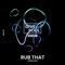 Rub That - Alpha Zoo lyrics