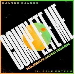 Complete Me (KILIMANJARO Remix) [feat. Self Esteem] - Single