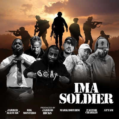 IM a SOLDIER (feat. Pastor Charles a.R., Mark3dbyHIM, Jarred AllStar, Rik Montero & ATTAM) - Single