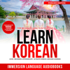 Learn Korean for Beginners Easily and In Your Car!: Ultimate Korean Language Learning - Level 1 (Beginner and Intermediate) Listen While Sleeping. Contains Over 1000 Phrases! (Unabridged) - Immersion Language Audiobooks