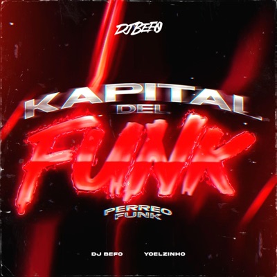 Kapital Del Funk (feat. Yoelzinho DJ) - Single