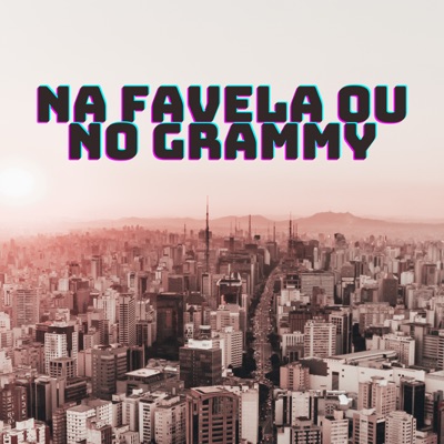 Na Favela ou no Grammy - Single