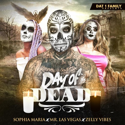 Day of the Dead (feat. Sophia Maria, Mr. Las Vegas, Zelly Vibes & Johnny Boy aka Mr. Las Vegas) - Single