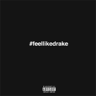 Feel Like Drake - Single