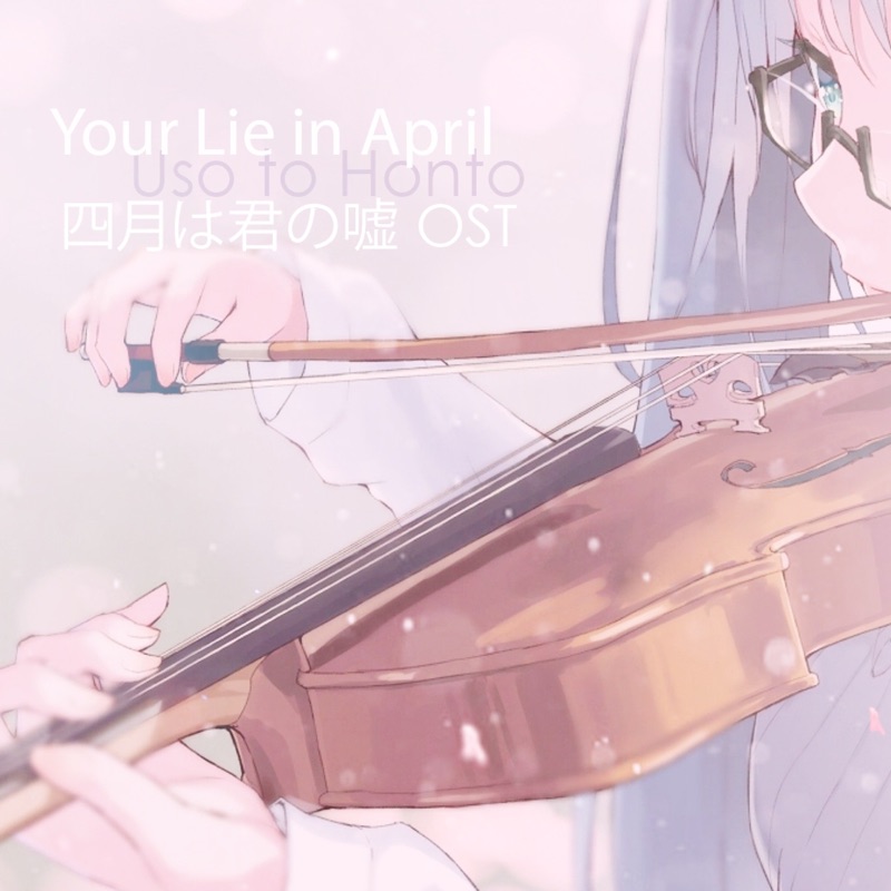 Your Lie in April OST / 四月は君の嘘 OST 「 Uso to Honto 」 - Amy B: Song - Your Lie In April Full Ost Download