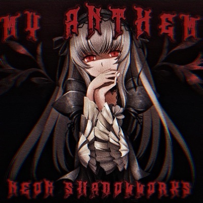 MY ANTHEM (Not SHXDOWBXRN's "Anthem" song) - Single