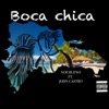 Boca Chica (feat. John Castro) - Single