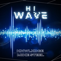 Hi Wave (feat. Knwlxdge) [Radio Edit] [Radio Edit] - Single - Mike Steel