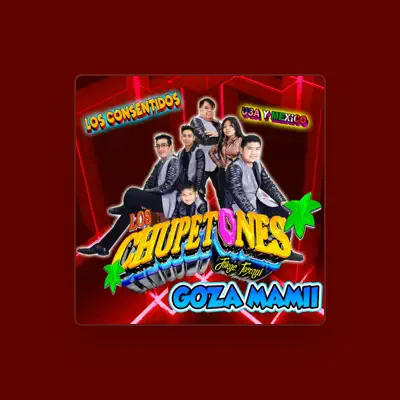 Listen to Grupo Los Chupetones, watch music videos, read bio, see tour dates & more!