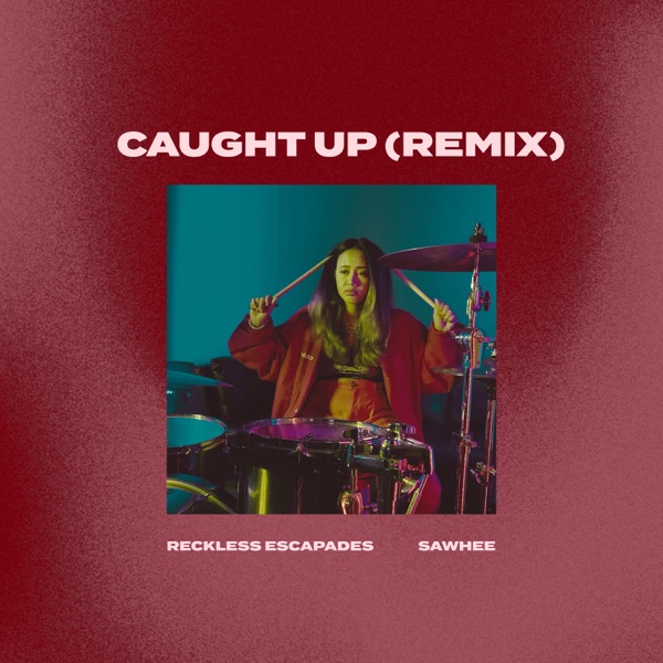 Caught Up (feat. Sawhee) [Remix] - Single