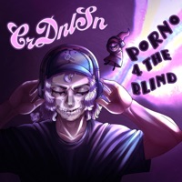 Porno 4 The Blind - CrDnlSn