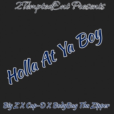 Holla At ya Boy (feat. CAP-D & Bodybag tha Zipper) - Single
