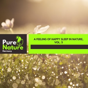 A Feeling of Happy Sleep in Nature, Vol. 5