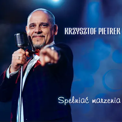 Listen to Spełniać Marzenia by Krzysztof Pietrek