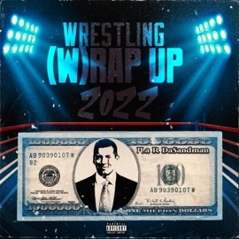 Wrestling (W)rap Up 2022 Ila R DaSandMan