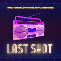 Last Shot - EP - Mario Ferrini, Don Bnnr & Thomas Penninger