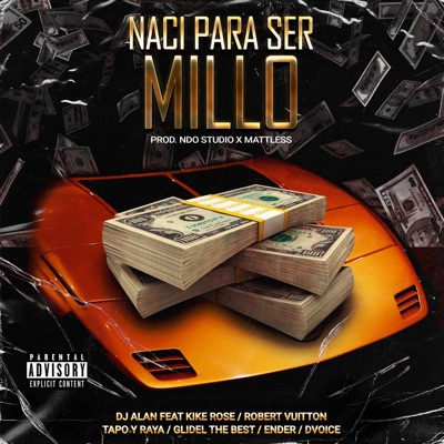 Naci Pa Ser Millo (feat. Kike Rosse, Dvoice, Tapo & Raya, Ender, Robert Vuitton & Glidel the Best) - Single