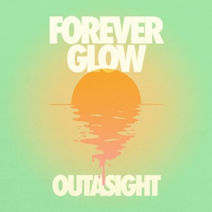 Outasight - Forever Glow - 排舞 音樂