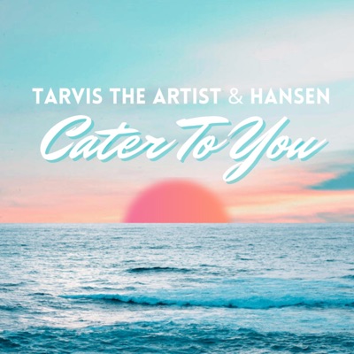 Cater To You (feat. Hansen) - Single