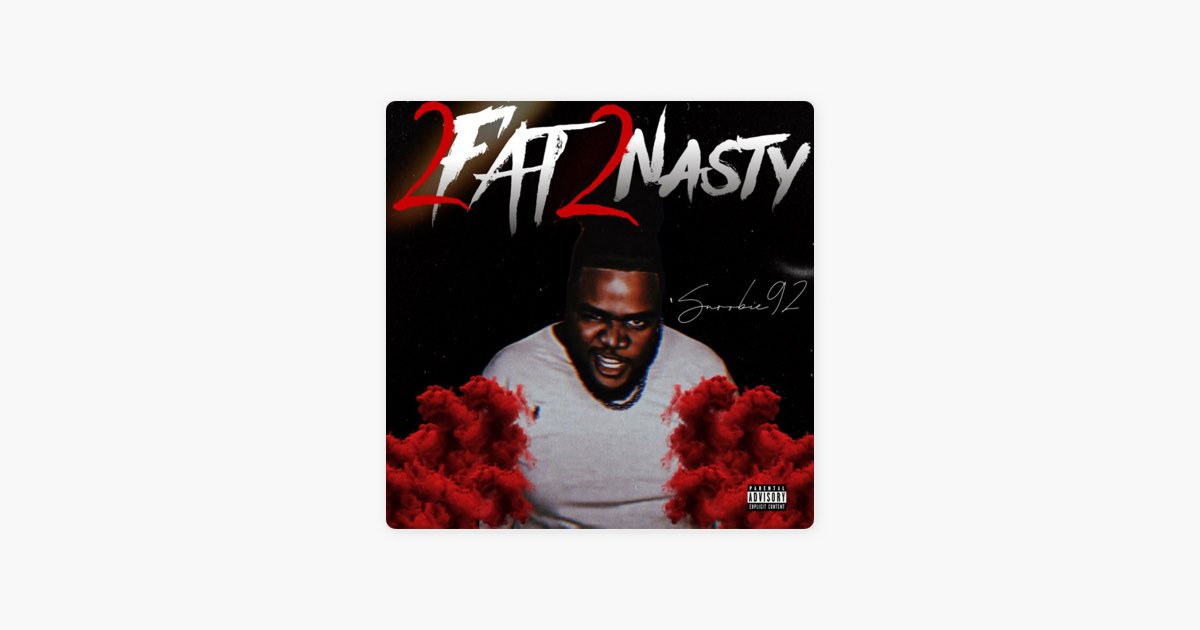 2 Fat 2 Nasty - EP - Album by Snoobie92 - Apple Music