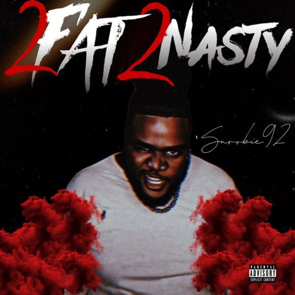 2 Fat 2 Nasty - EP - Album by Snoobie92 - Apple Music