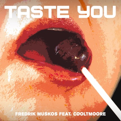 Taste You (feat. Danny Cooltmoore) - Single