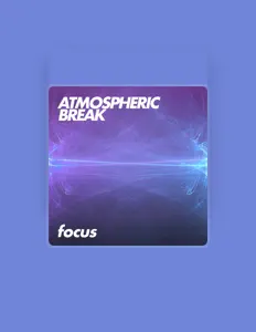 Dengarkan Atmospheric Break, tonton video musik, baca bio, lihat tanggal tur & lainnya!