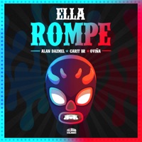 Ella Rompe - Single - Alan Dazmel, Carit Br & Oviña