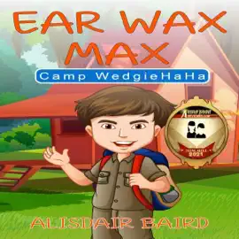 Ear Wax Max: Summer Camp (Unabridged)