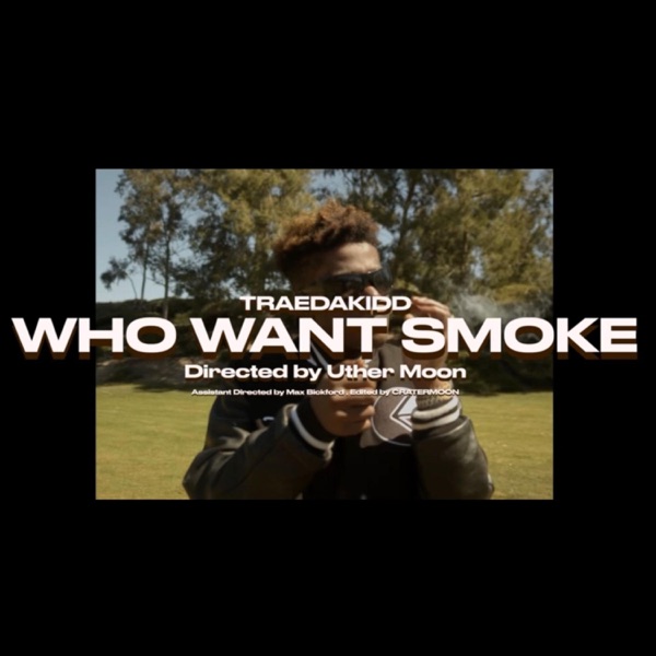 Who Want Smoke