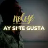 Ay Si Te Gusta