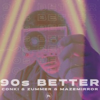 90s Better - Single - ConKi, Zummer & Mazemirror