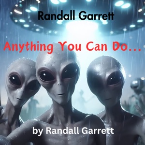 Randall Garrett:  Anything You Can Do: The alien had looted and killed for 5 years on earth.  The time had come to have him meet his match.