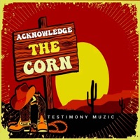 Acknowledge the Corn - Single - Testimony