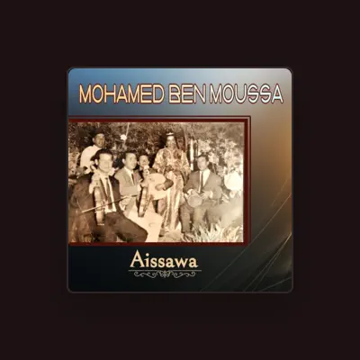 Listen to Mohamed Ben Moussa, watch music videos, read bio, see tour dates & more!