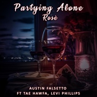 Partying Alone (Rosé) (feat. Levi Phillips & Tae Hawfa) - Single - Austin Falsetto