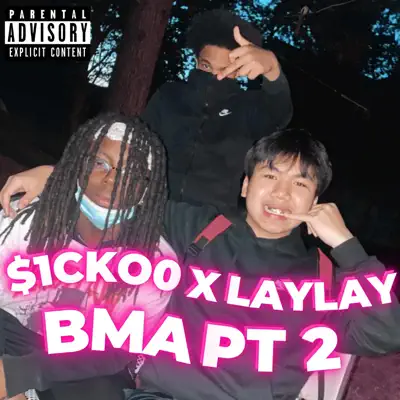 Listen to BMA PT2 (feat. laylay) - Single by $1Cko0