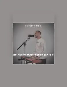 Ouça Emerson Rios, assista a videoclipes, leia a biografia, veja as datas das turnês e mais!