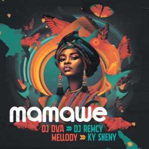 Mamawe (feat. Mellody & Ky Sheny)