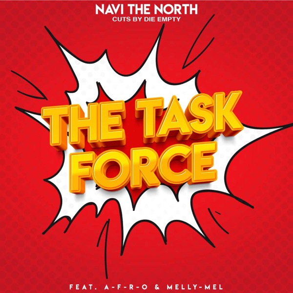 The Task Force (feat. A-F-R-O, Die Empty & Melly-Mel) - Single