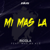 MI MAS LA (feat. Mas Ka Klé) [Karata] - Riddla