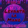 Levanta la Mano (feat. KanoMx) - Single