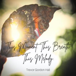 This Moment. This Breath. This Melody - Single