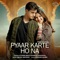 Pyaar Karte Ho Na artwork